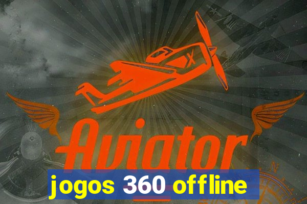jogos 360 offline